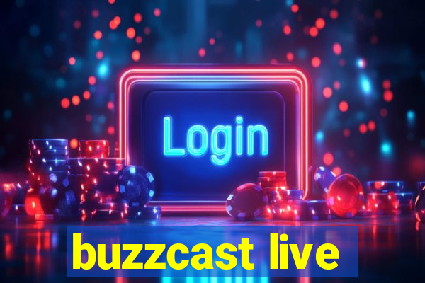 buzzcast live